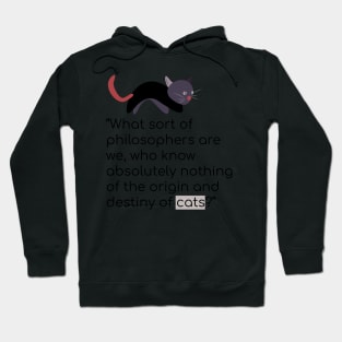 Cat philosophy quote Hoodie